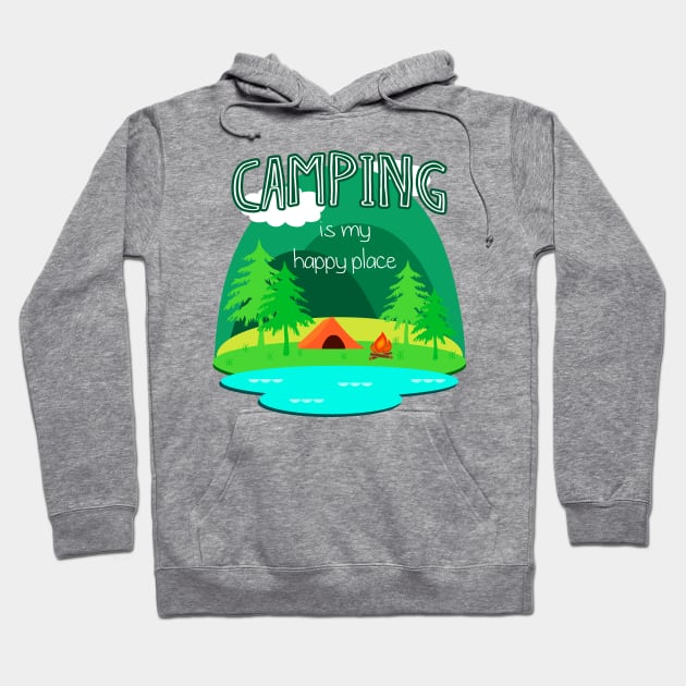 Camping is my Happy Place Hoodie by julieerindesigns